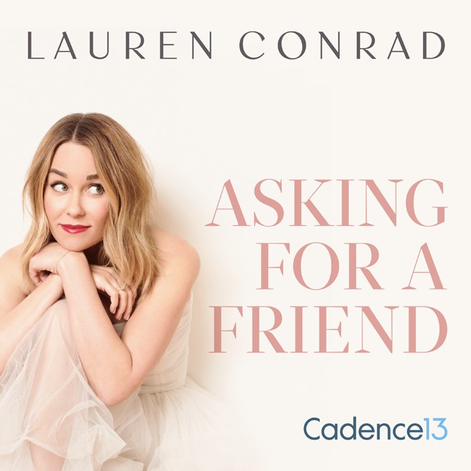 Lauren Conrad | Podcast: Asking for a Friend